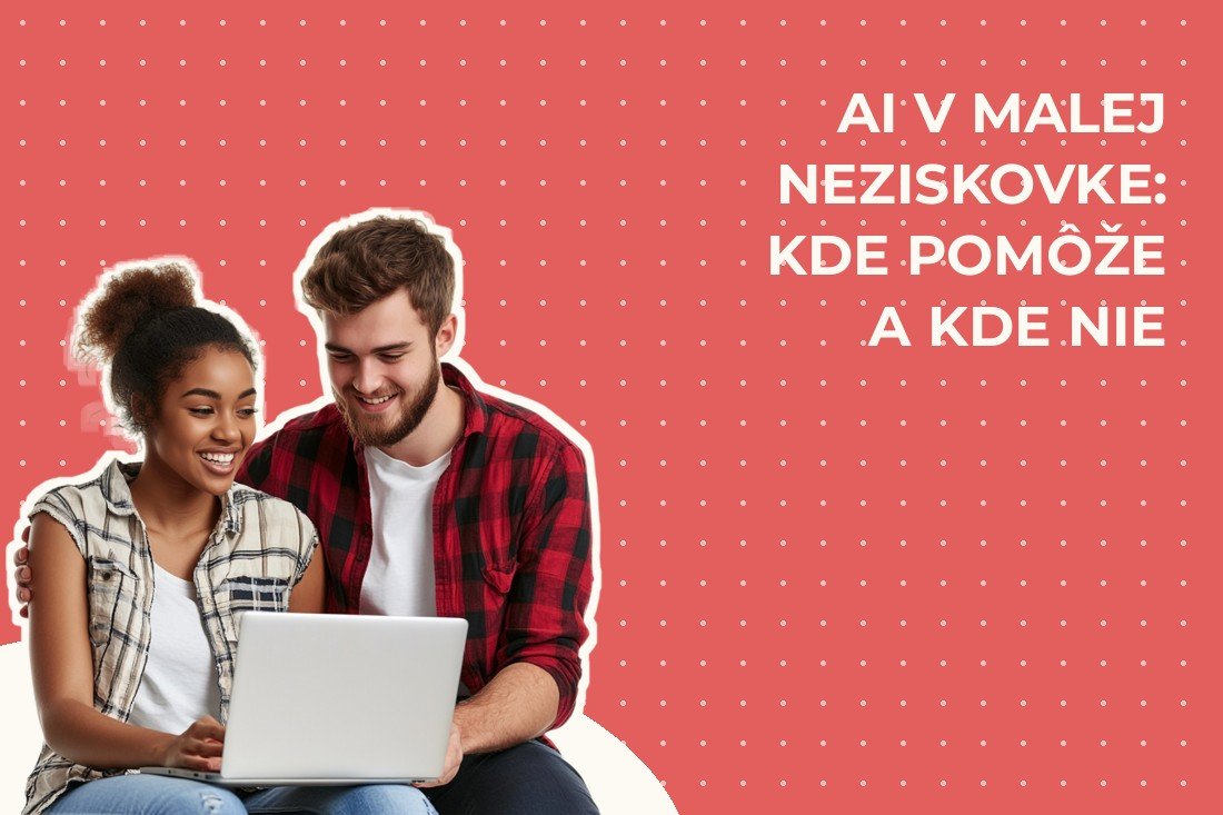 Dvaja usmiati mlad&iacute; ľudia v lež&eacute;rnom oblečen&iacute; spolu pozeraj&uacute; do notebooku, vedľa n&aacute;pis AI v malej neziskovke: kde pom&ocirc;že a kde nie